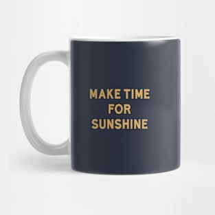 Make Time For Sunshine Mug